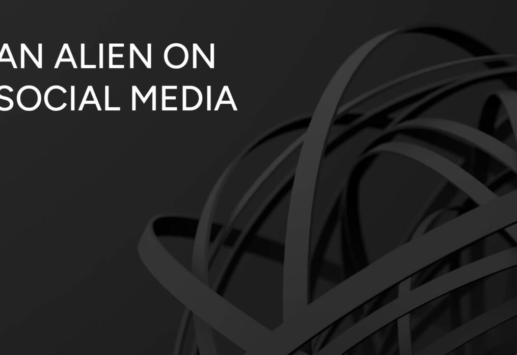 Why Your Brand Feels Like an Alien on Social Media? (And How to Fix It)
