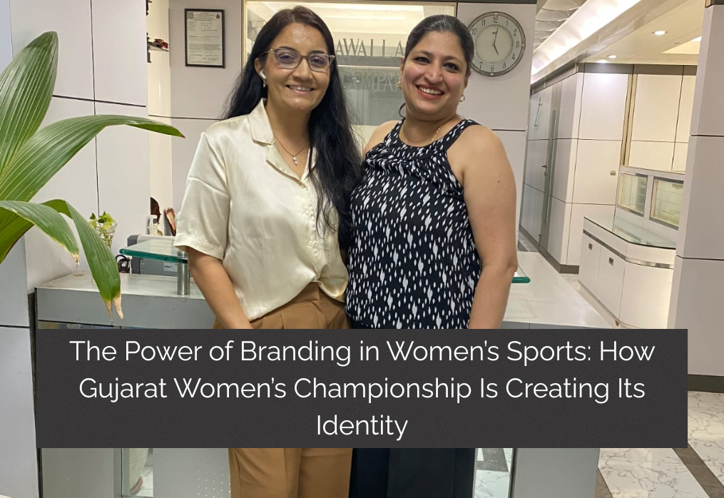 The Power of Branding in Women’s Sports: How Gujarat Women Championship Is Creating Its Identity