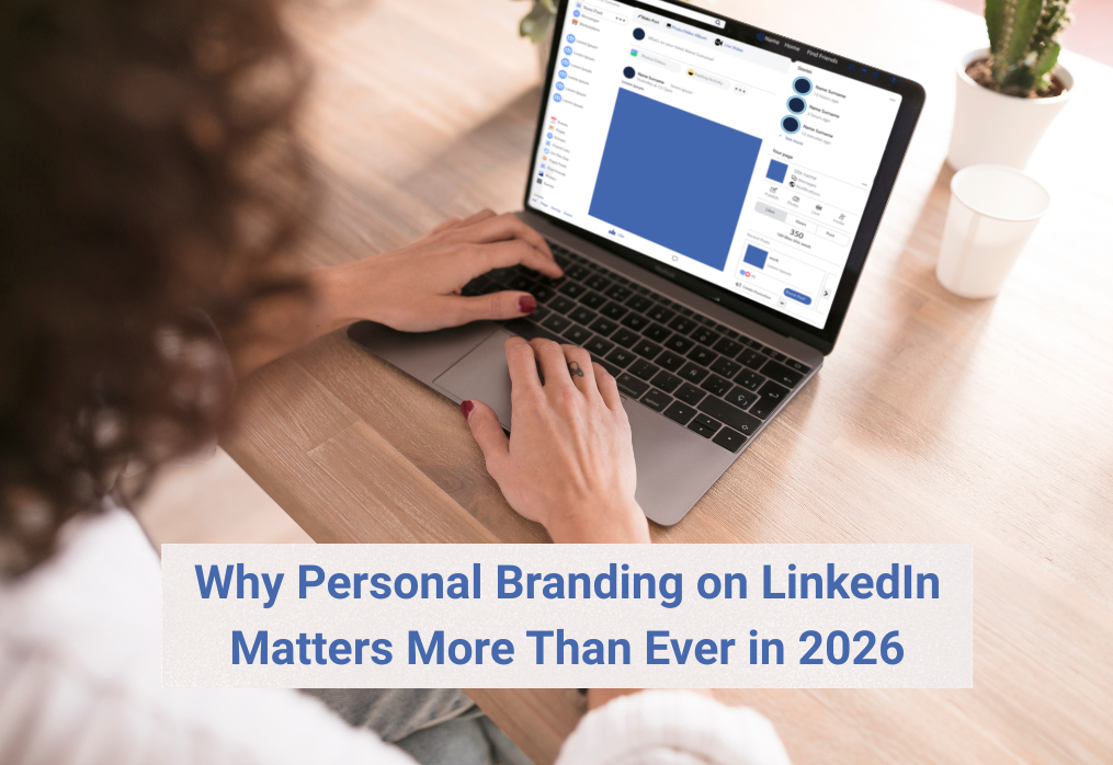 Why Personal Branding on LinkedIn Matters More Than Ever in 2026