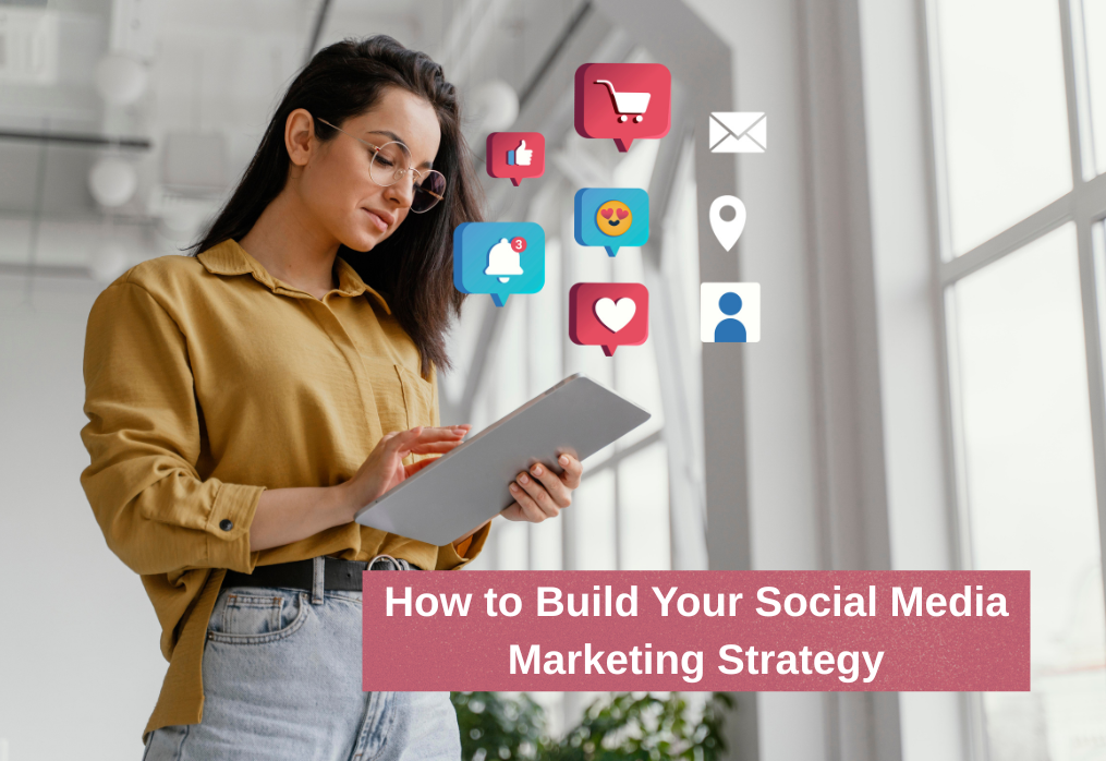 How to Build Your Social Media Marketing Strategy